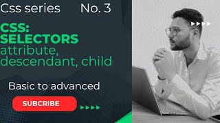 css child, descendant and attribute selectors in hindi. || css child selector in vscode.||