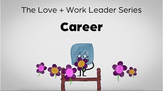 Love + Work Leader Series: Career