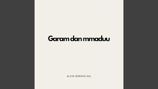 Download Lagu Garam Dan Mmaduu MP3 Download Lagu Garam Dan Mmaduu MP3