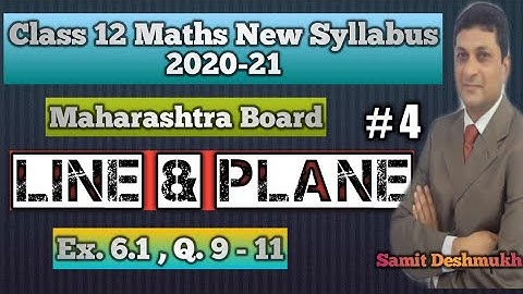 Line & Plane | Ex.6.1, Q.9-11 | Class 12 Maths | Maharashtra Board | Samit Deshmukh