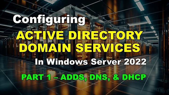How to Install and Configure Active Directory, DNS, and DHCP on Windows Server 2022