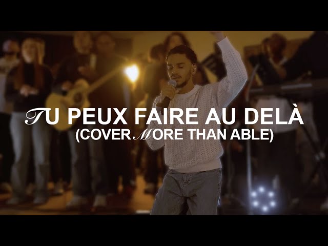 Tu peux faire au delà | Cover Live More than Able | Dunamis Music class=