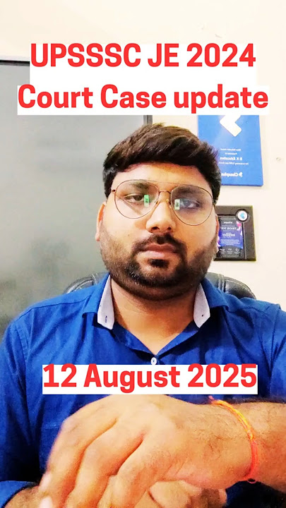 UPSSSC JE 2024 Court Case Update | upsssc je court case update | upsssc latest news