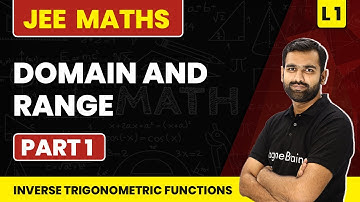 Domain and Range (Part 1) | Inverse Trigonometric Functions - L1 | JEE Maths | Class 12 Maths