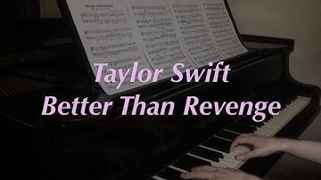 Taylor Swift - Better Than Revenge | Piano Cover