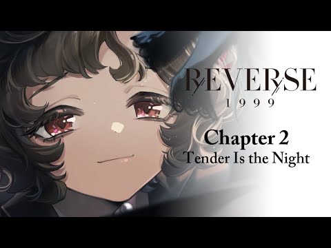 【Reverse 1999】Chapter 2: Tender Is the Night - Story Collection - YouTube