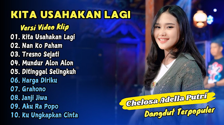 Chelosa Adella Putri - KITA USAHAKAN LAGI - NAN KO PAHAM || DANGDUT TERPOPULER 2025