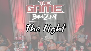 The Game - The Light [Born 2 Rap]