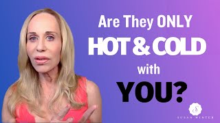Decoding Dating Games- Are They Hot \u0026 Cold With Everyone Or Just YOU?