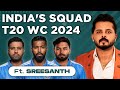 What should be indias squad for t20 world cup 2024 ft sreesanth