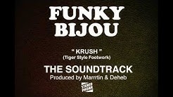 FUNKY BIJOU -  Tiger Style Footwork - " Krush "  Stereophonk Records - 2015