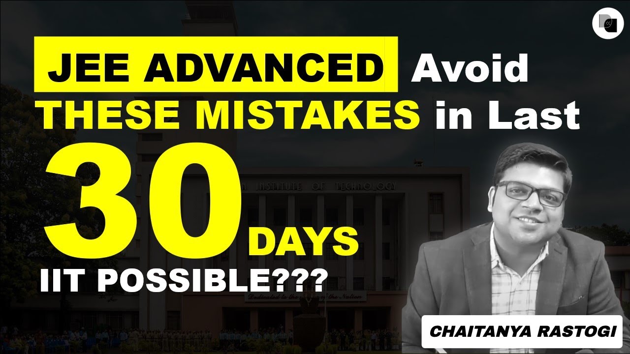 Avoid these mistakes - Last 30 days for JEE Advanced - DexterChem - YouTube