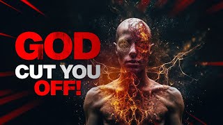 Most Believers Wouldn't Recognise This | How To Know If, GOD Cut You OFF?