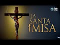 Santa Misa de Hoy Jueves 18 de Agosto de 2022 en Teleamiga