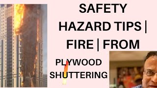 TIPS ON FIRE SAFETY HAZARDS | DANGER FROM PLYWOOD SHUTTERING | udaystructural