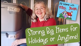 Storing Big Items for Holidays or Anytime!