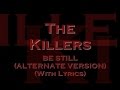 The Killers Be Still Alternate Version With Lyrics mp3