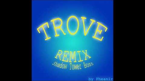REMIX: Trove ~ Shadow Tower Bossfight