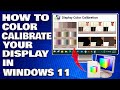 How To Color Calibrate Your Display in Windows 11 [Solution]