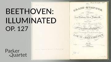 Entering the Late Quartets: Op. 127 | Parker Quartet - Beethoven: Illuminated Episode 13