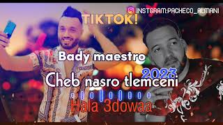 Nasro Tlemceni, Bady Maestro Ha Laa3dowa | عطيتي العاهد2023 قنبلة الموسم💥😜