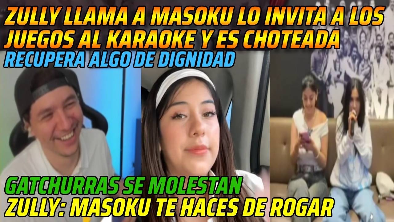 😂ZULLY LLAMA A MASOKU LO INVITA A LOS JUEGOS AL KARAOKE Y ES CHOTEADA😂ZULY MASOKU TE HACES DE ROGAR😂