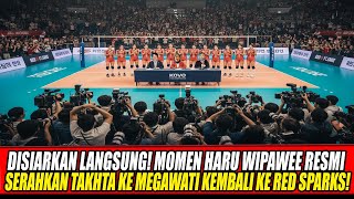 LIVE! WIPAWEE HANDERS PLAYER REPLACEMENT CONTRACT TO MEGAWATI, RETURNING TO RED SPARKS!