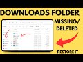 Restore Downloads Folder in Windows 11/10 Accidentally Deleted Downloads Folder