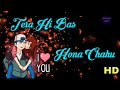 Tera Hi Bas Hona Chaahoon | New 2018 WhatsApp status video Whatsapp Status Video Download Free