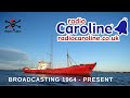 RADIO CAROLINE THE LEGAL PIRATE.