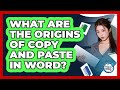 What Are The Origins Of Copy And Paste In Word? - Docs and Sheets Pro