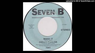 Denny Taylor - Make It - Seven B 7041B