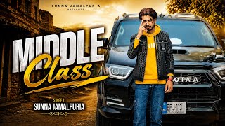 MIDDLE CLASS || || Sunna jamalpuria new punjabi song 