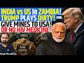 US Blocks India's Copper-Cobalt Zambia Deal | Trump Blackmails: Give Mines Or Lose Medicine | Kinjal