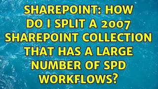 Sharepoint: How do I split a 2007 sharepoint collection that has a large number of SPD Workflows?