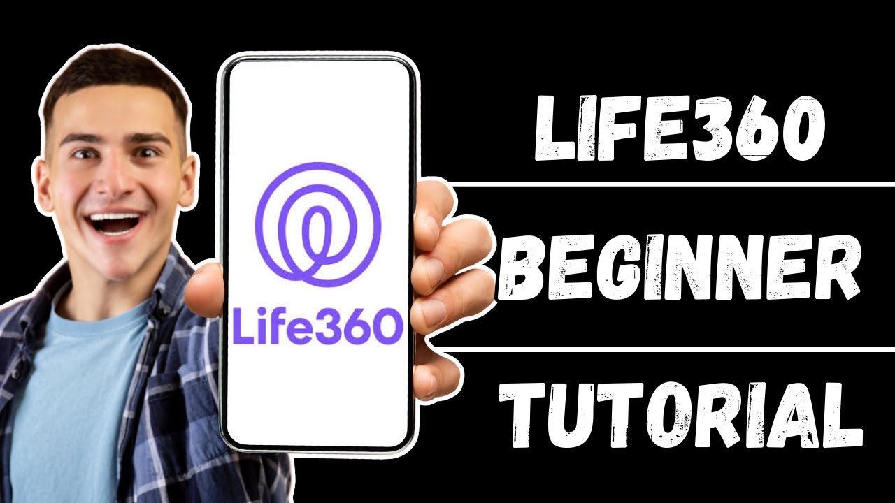 How to Use Life360 App for Beginners Get Started with