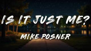 Mike Posner - Is It Just Me? (Lyrics) screenshot 5