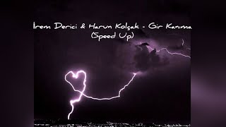 İrem Derici & Harun Kolçak - Gir kanıma (Speed Up)