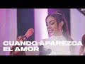 Cuando Aparezca el Amor (Live) - Gaby Zambrano