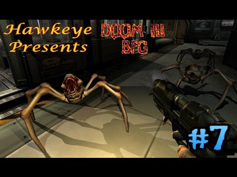 Hawk Plays Doom III - BFG Edition - Episode #7 - Spider Demons...Yuck!