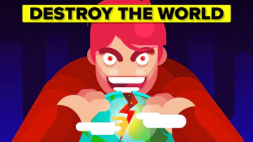 How can I destroy world?