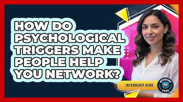 How Do Psychological Triggers Make People Help You Network? - Internship Hero