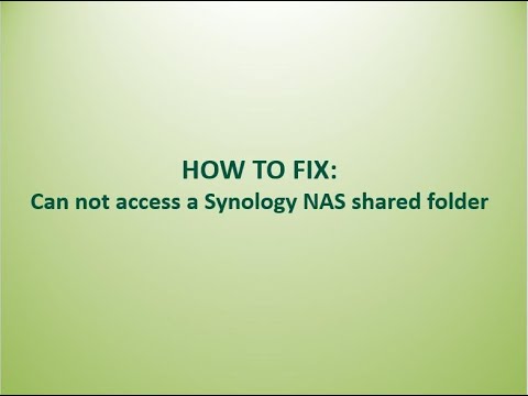 How to fix:  Can not access a synology nas shared folder from windows or Mac