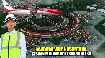 BANDARA IKN NUSANTARA BIKIN DUNIA TAKJUB! Gibran Tinjau Proyek Pembangunan Bandara VIP IKN Nusantara