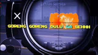 GORENG-GORENG DULU GK SEH