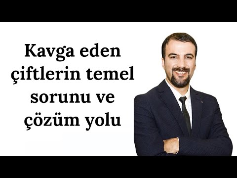 Kavga eden çiftlerin temel sorunu ve çözüm yolu