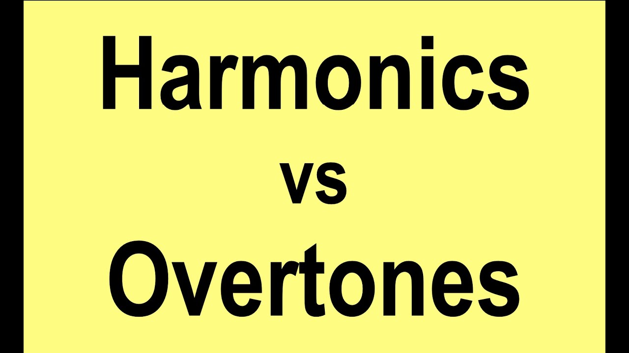 Harmonics vs Overtones - YouTube