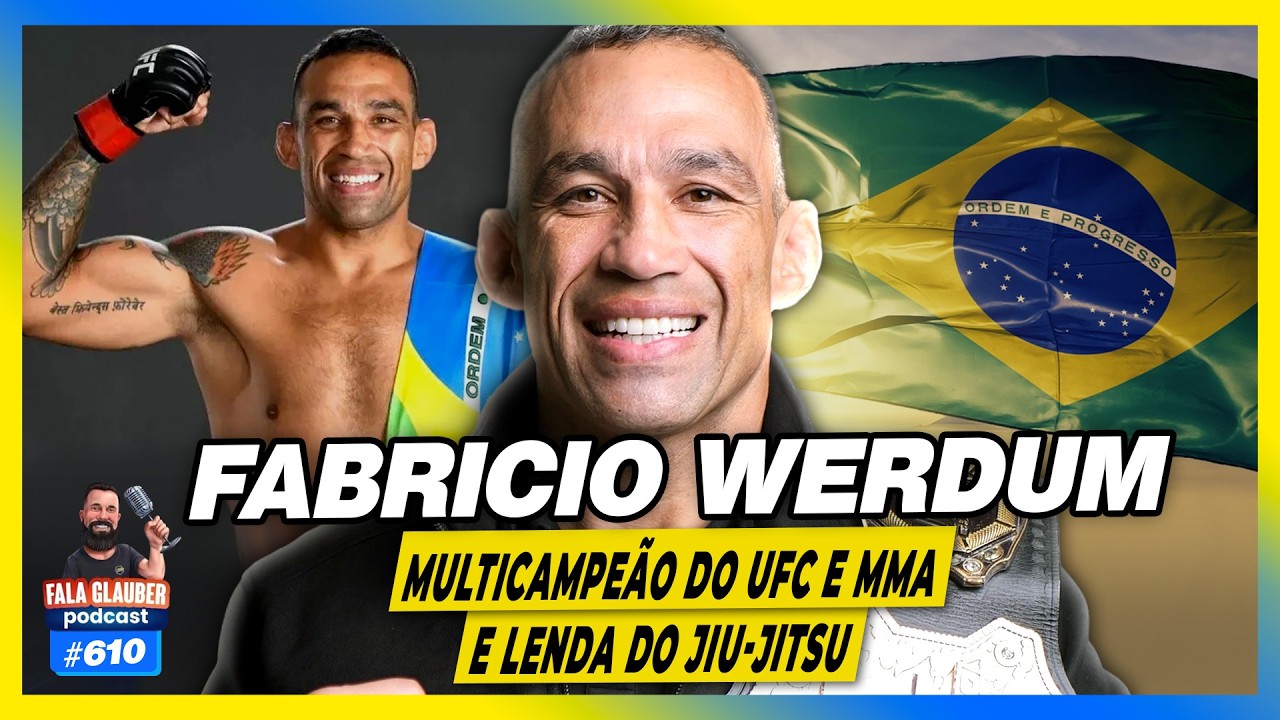 FABRICIO WERDUM - MULTICAMPEÃO DO UFC fala sobre COMO MUDAR o BRASIL - Fala Glauber Podcast