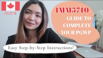 How To Fill Out PGWP Form IMM5710: Easy Step-by-Step Guide | Work in Canada | Glaire Cartago
