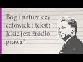 Bóg i natura czy człowiek i tekst? Jakie jest źródło prawa?